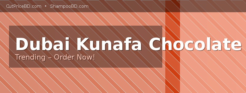 Dubai Kunafa Chocolate Bangladesh