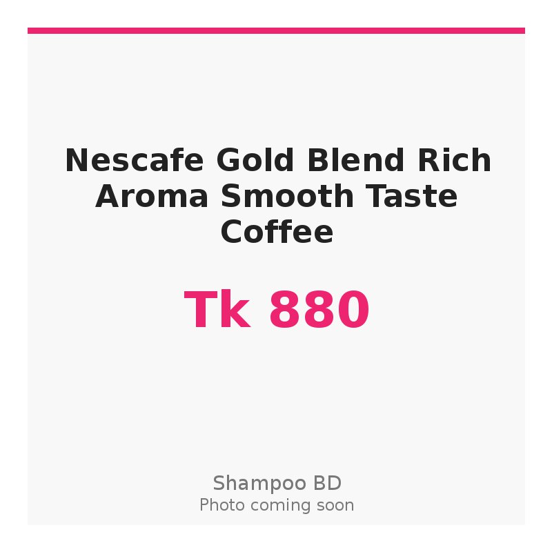 Nescafe Gold Blend Rich Aroma Smooth Taste Coffee