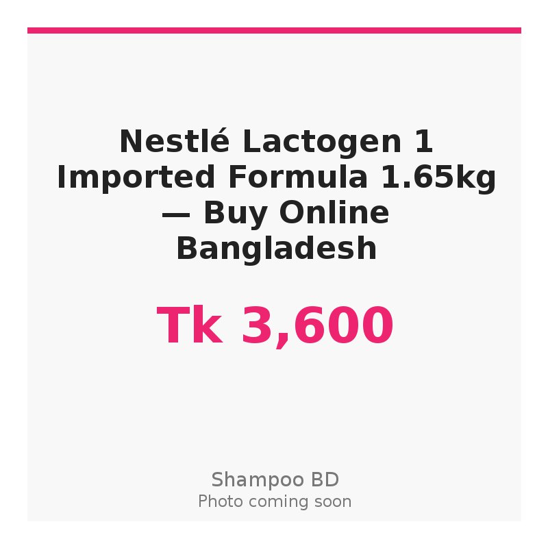 Nestlé Lactogen 1 Imported Formula 1.65kg — Buy Online Bangladesh